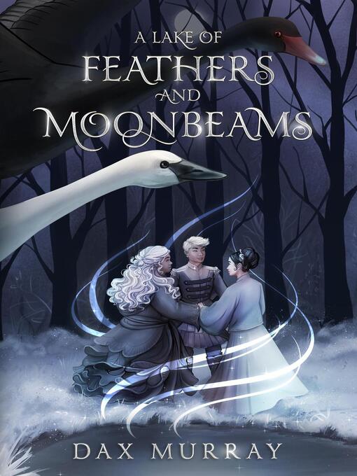 Title details for A Lake of Feathers and Moonbeams by Dax Murray - Available